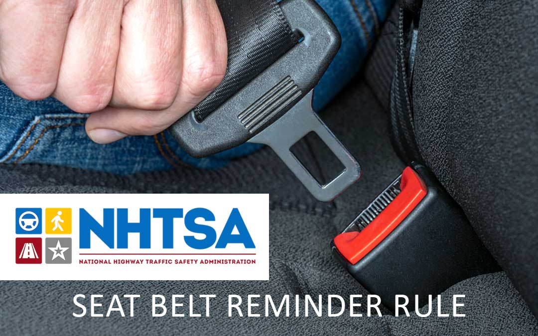 NHTSA finalizes Seat Belt Reminder Rule to increase Seat Belt Use